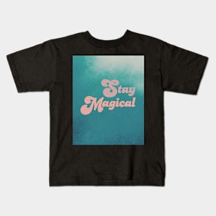 Stay magical Kids T-Shirt